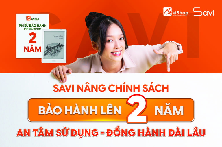 Chính sách bảo hành lên đến 2 năm dành riêng cho khách hàng sử dụng máy đọc sách Savi