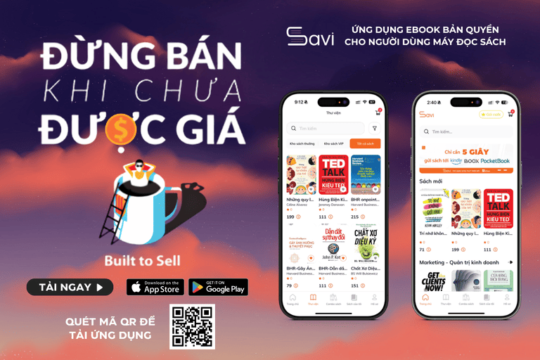 Ebook "Built To Sell - Đừng Bán Khi Chưa Được Giá" đã có mặt trên Savi