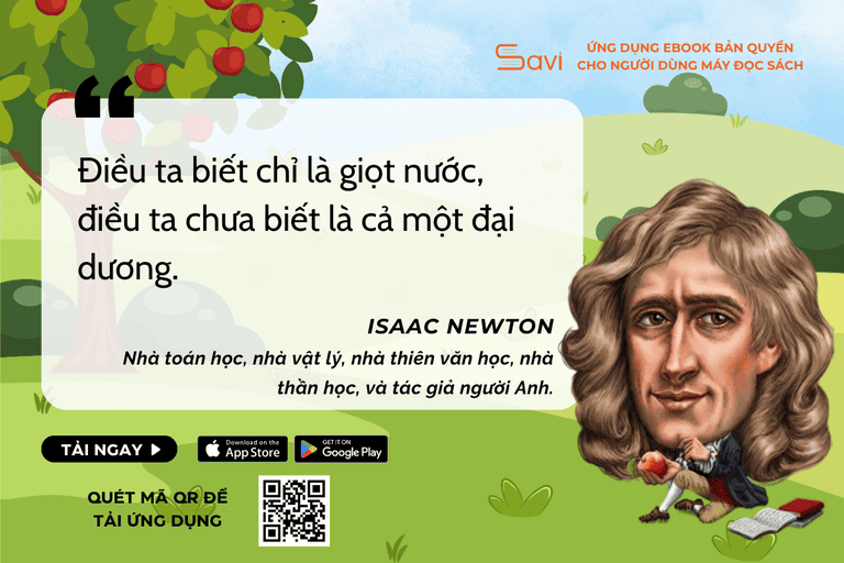 Isaac Newton là một trong những nhà khoa học vĩ đại, có tầm ảnh hưởng lớn nhất lịch sử nhân loại.